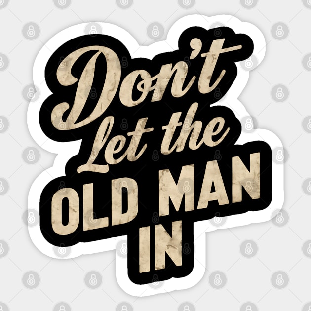 Don't let the old man in Sticker by Abdulkakl